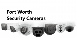 best fort worth security cameras, fort worth security cameras, affordable surveillance, home security camera systems