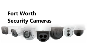 fort worth security cameras, fort worth ptz security cameras, fort worth ptz cameras
