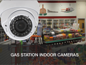 Gas station indoor cameras